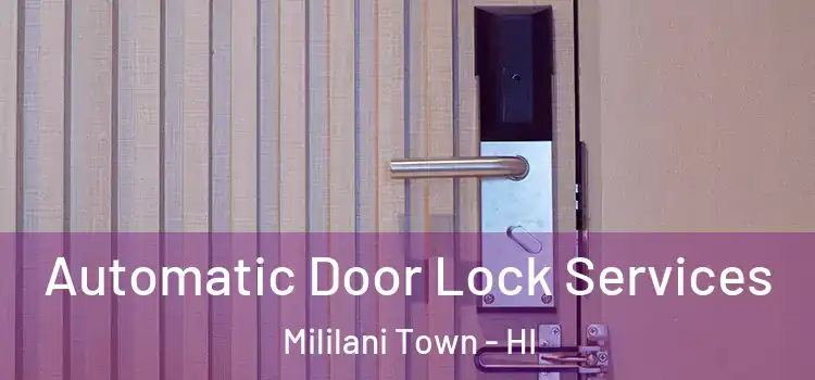 Automatic Door Lock Services Mililani Town - HI