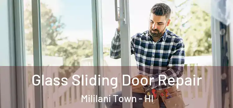 Glass Sliding Door Repair Mililani Town - HI