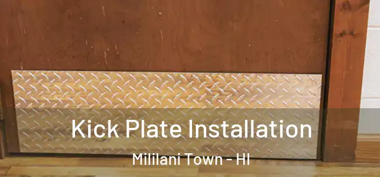  Kick Plate Installation Mililani Town - HI