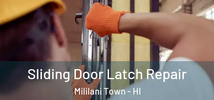 Sliding Door Latch Repair Mililani Town - HI